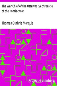 The War Chief of the Ottawas : A chronicle of the Pontiac war
