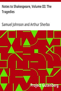 Notes to Shakespeare, Volume III: The Tragedies