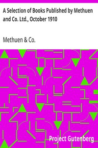 A Selection of Books Published by Methuen and Co. Ltd., October 1910