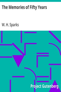 The Memories of Fifty Years Containing Brief Biographical Notices of Distinguished Americans, and Anecdotes of Remarkable Men; Interspersed with Scenes and Incidents Occurring during a Long Life of Observation Chiefly Spent in the Southwest