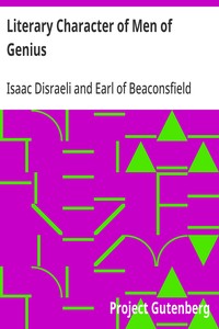 Literary Character of Men of Genius Drawn from Their Own Feelings and Confessions