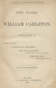 Willy Reilly The Works of William Carleton, Volume One