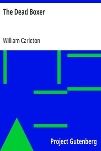The Dead Boxer The Works of William Carleton, Volume Two