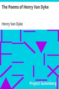 The Poems of Henry Van Dyke