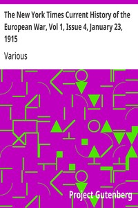 The New York Times Current History of the European War, Vol 1, Issue 4, January 23, 1915