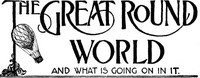 The Great Round World and What Is Going On In It, Vol. 1, No. 59, December 23, 1897 A Weekly Magazine for Boys and Girls