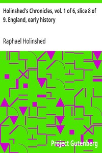 Holinshed's Chronicles, vol. 1 of 6, slice 8 of 9. England, early history