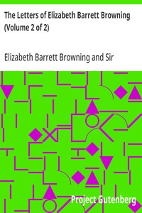 The Letters of Elizabeth Barrett Browning (Volume 2 of 2)