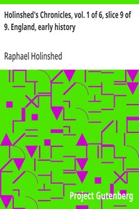 Holinshed's Chronicles, vol. 1 of 6, slice 9 of 9. England, early history