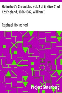Holinshed's Chronicles, vol. 2 of 6, slice 01 of 12: England, 1066-1087, William I