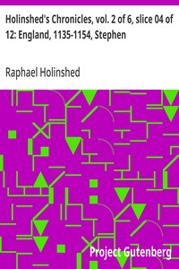 Holinshed's Chronicles, vol. 2 of 6, slice 04 of 12: England, 1135-1154, Stephen