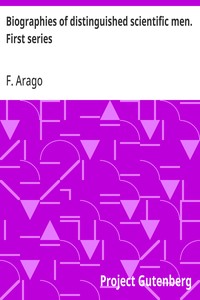 Biographies of distinguished scientific men. First series
