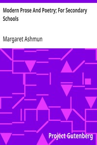 Modern Prose And Poetry; For Secondary Schools Edited With Notes, Study Helps, And Reading Lists