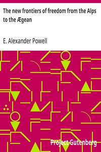 The new frontiers of freedom from the Alps to the Ægean