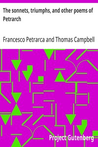 The sonnets, triumphs, and other poems of Petrarch