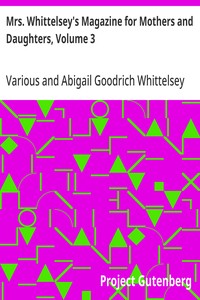 Mrs. Whittelsey's Magazine for Mothers and Daughters, Volume 3