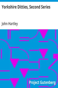 Yorkshire Ditties, Second Series To which is added The Cream of Wit and Humour from his Popular Writings