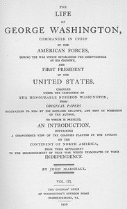 The Life of George Washington, Vol. 3  Commander in Chief of the American Forces During the War  which Established the Independence of his Country and First  President of the United States