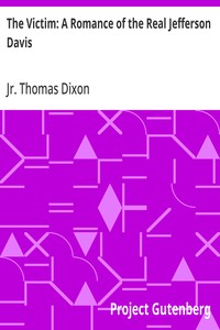 The Victim: A Romance of the Real Jefferson Davis