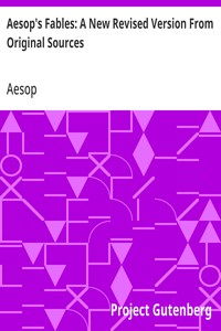 Aesop's Fables: A New Revised Version From Original Sources