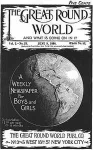 The Great Round World and What Is Going On In It, Vol. 2, No. 23, June 9, 1898 A Weekly Magazine for Boys and Girls