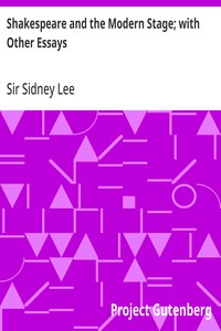 Shakespeare and the Modern Stage; with Other Essays