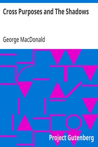 Cross Purposes and The Shadows