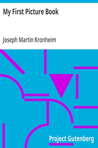 My First Picture Book With Thirty-six Pages of Pictures Printed in Colours by Kronheim