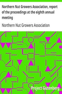 Northern Nut Growers Association, report of the proceedings at the eighth annual meeting  Stamford, Connecticut, September 5 and 6, 1917