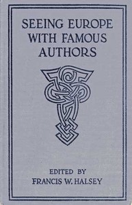 Seeing Europe with Famous Authors, Volume 8  Italy, Sicily, and Greece, Part Two