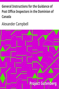 General Instructions for the Guidance of Post Office Inspectors in the Dominion of Canada