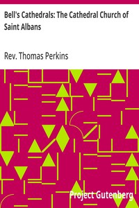 Bell's Cathedrals: The Cathedral Church of Saint Albans With an Account of the Fabric & a Short History of the Abbey