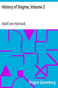 History of Dogma, Volume 2