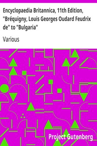 Encyclopaedia Britannica, 11th Edition, "Bréquigny, Louis Georges Oudard Feudrix de" to "Bulgaria"  Volume 4, Part 3