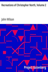 Recreations of Christopher North, Volume 2