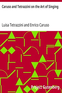 Caruso and Tetrazzini on the Art of Singing