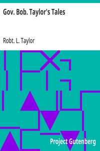 Gov. Bob. Taylor's Tales  "The fiddle and the bow," "The paradise of fools," "Visions and dreams"