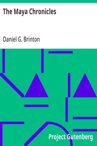 The Maya Chronicles Brinton's Library Of Aboriginal American Literature,  Number 1