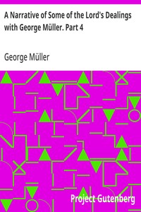 A Narrative of Some of the Lord's Dealings with George Müller. Part 4