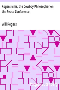 Rogers-isms, the Cowboy Philosopher on the Peace Conference