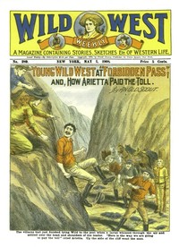 Young Wild West at "Forbidden Pass" and, How Arietta Paid the Toll
