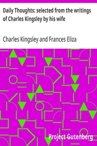 Daily Thoughts: selected from the writings of Charles Kingsley by his wife