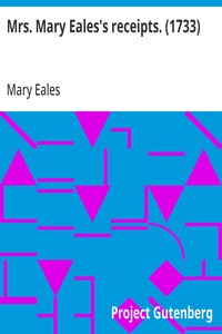 Mrs. Mary Eales's receipts. (1733)
