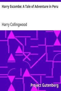 Harry Escombe: A Tale of Adventure in Peru