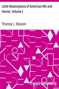 Little Masterpieces of American Wit and Humor, Volume I