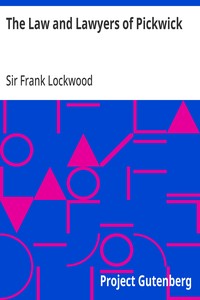 The Law and Lawyers of Pickwick A Lecture