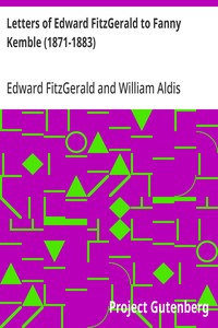Letters of Edward FitzGerald to Fanny Kemble (1871-1883)