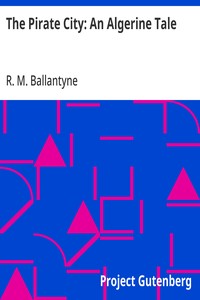 The Pirate City: An Algerine Tale