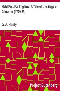 Held Fast For England: A Tale of the Siege of Gibraltar (1779-83)