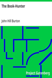 The Book-Hunter A New Edition, with a Memoir of the Author